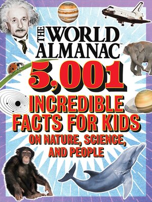 cover image of The World Almanac 5,001 Incredible Facts for Kids on Nature, Science, and People